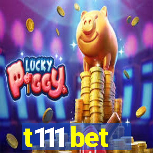 t111 bet